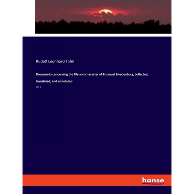 预订不退不换Documents concerning the life and character of Emanuel Swedenborg, collected, translated, and annota