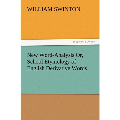 按需印刷New Word-Analysis Or, School Etymology of English Derivative Words[9783847234784]
