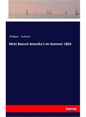 预订【德语】Mein Besuch Amerika's im Sommer 1824[9783337362072]