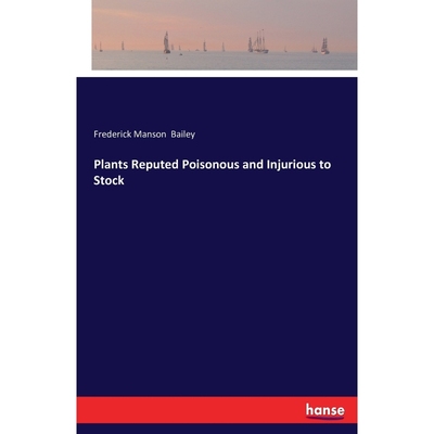 按需印刷Plants Reputed Poisonous and Injurious to Stock[9783743341906]