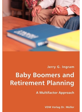 按需印刷Baby Boomers and Retirement Planning- A Multifactor Approach[9783836421379]