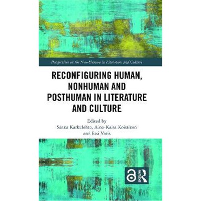 按需印刷不退不换Reconfiguring Human, Nonhuman and Posthuman in Literature and Culture[9780367197476]