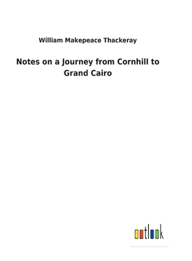 按需印刷不退不换Notes on a Journey from Cornhill to Grand Cairo[9783732628414]