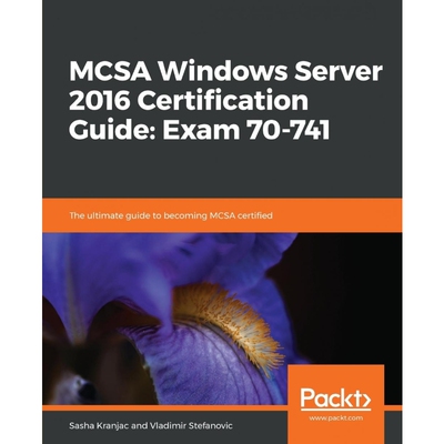 按需印刷不退不换MCSA Windows Server 2016 Certification Guide[9781789535600]