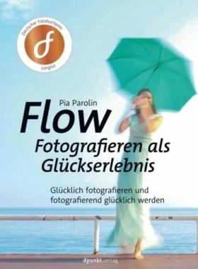 预订【德语】 FLOW - Fotografieren als Glückserlebnis:Glücklich fotografieren und fotografierend