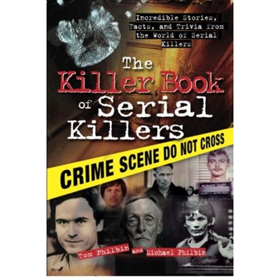 预订不退不换The Killer Book of Serial Killers:Incredible Stories, Facts and Trivia from the World of Serial Killers