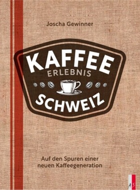 预订【德语】 Kaffee Erlebnis Schweiz[9783039130443]
