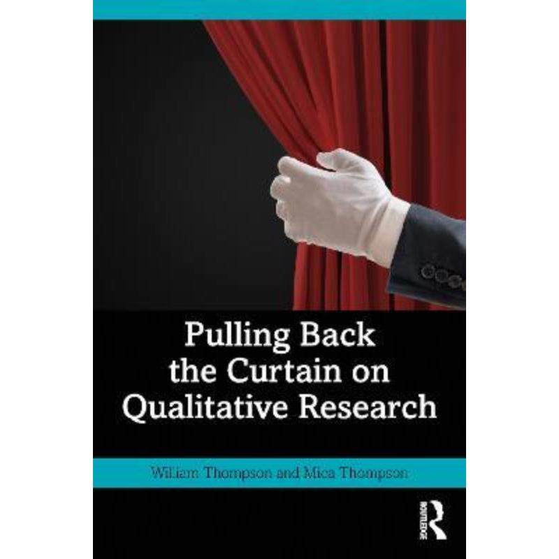 按需印刷不退不换TF Pulling Back the Curtain on Qualitative Research[9781032341552]