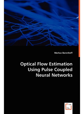 按需印刷不退不换Optical Flow Estimation Using Pulse Coupled Neural Networks[9783639017076]