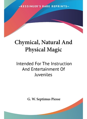按需印刷不退不换Chymical, Natural And Physical Magic[9780548317693]