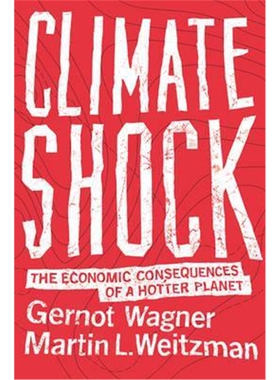 按需印刷不退不换Climate Shock:The Economic Consequences of a Hotter Planet[9780691171326]
