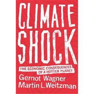 按需印刷不退不换Climate Shock:The Economic Consequences of a Hotter Planet[9780691171326]