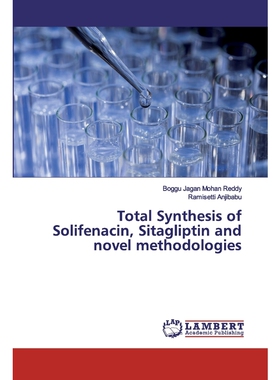 按需印刷Total Synthesis of Solifenacin, Sitagliptin and novel methodologies[9786139924509]