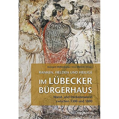 预订【德语】 Wand- und Deckenmalerei im Lübecker Bürgerhaus zwischen 1300 und 1800:Ein Streifzug durch das unsichtbare