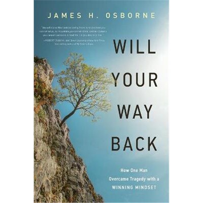 按需印刷不退不换Will Your Way Back:How One Man Overcame Tragedy with a Winning Mindset[9781632991126]