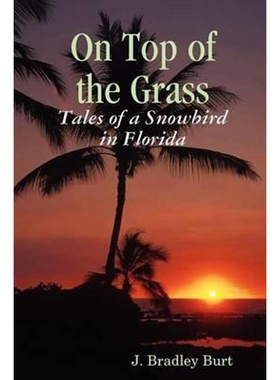按需印刷On Top of the Grass: Tales of a Snowbird in Florida[9781435714175]