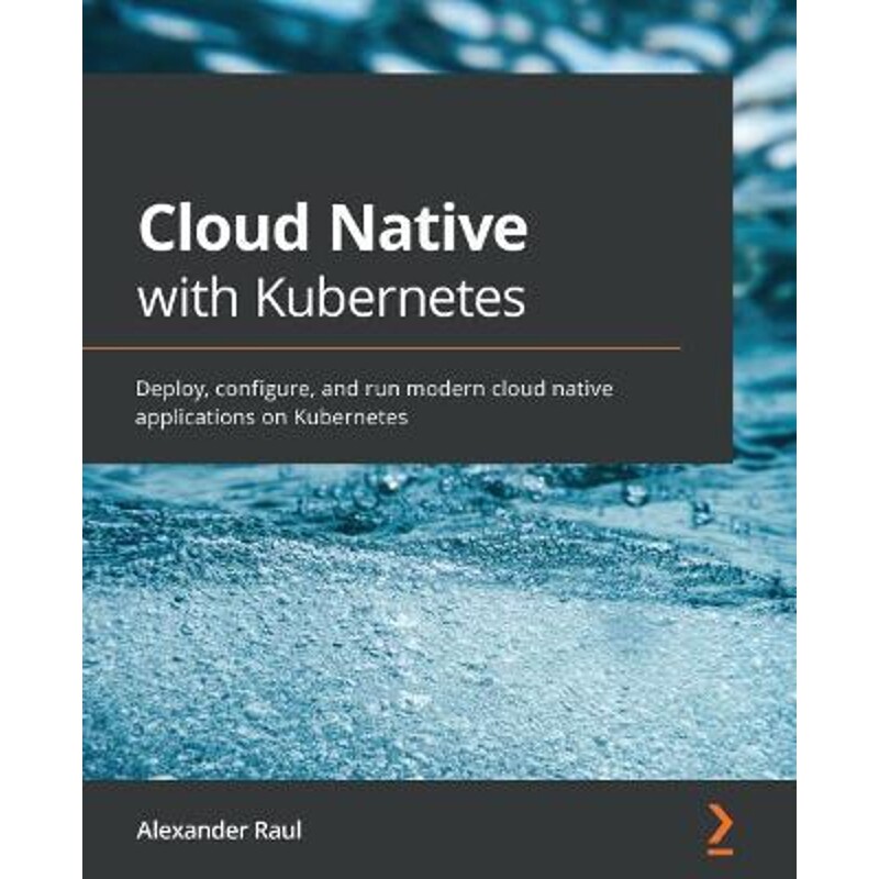 按需印刷不退不换Cloud Native with Kubernetes[9781838823078]