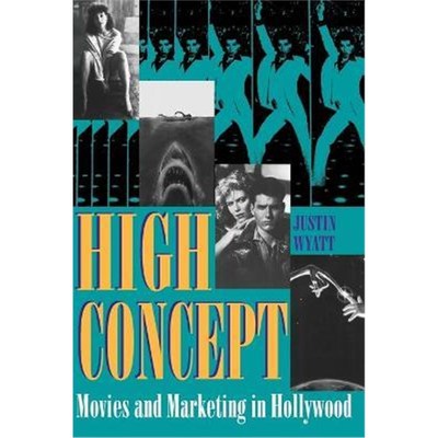 按需印刷不退不换High Concept:Movies and Marketing in Hollywood[9780292790919]