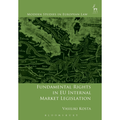 按需印刷不退不换Fundamental Rights in EU Internal Market Legislation[9781509920006]