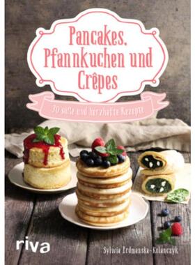 预订不退不换德语 Pancakes, Pfannkuchen und Crêpes:30 süße und herzhafte Rezepte