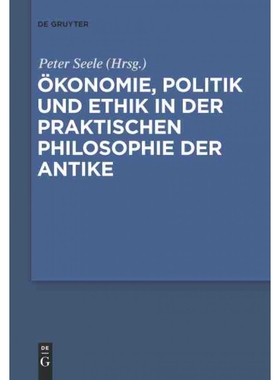 按需印刷DEG ?konomie, Politik und Ethik in der praktischen Philosophie der Antike[9783110268560]