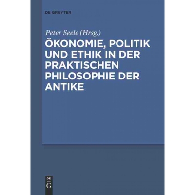 按需印刷DEG ?konomie, Politik und Ethik in der praktischen Philosophie der Antike[9783110268560]