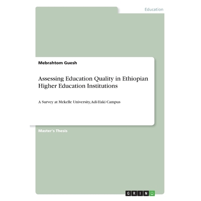 按需印刷不退不换Assessing Education Quality in Ethiopian Higher Education Institutions[9783656977032]
