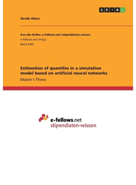 按需印刷Estimation of quantiles in a simulation model based on artificial neural networks[9783668478640]