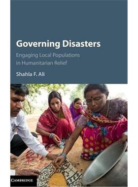 按需印刷Governing Disasters:Engaging Local Populations in Humanitarian Relief[9781107106390]