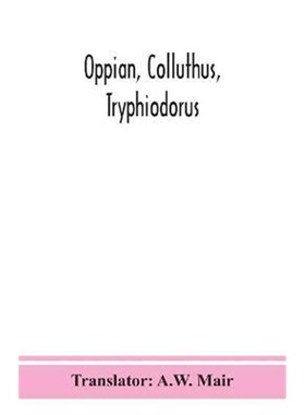 按需印刷不退不换Oppian, Colluthus, Tryphiodorus[9789390359912]