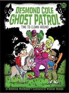 Time to Clown Around (20) (Desmond Cole  ghost#20 德斯蒙德科尔 儿童课外英语阅读物章节书