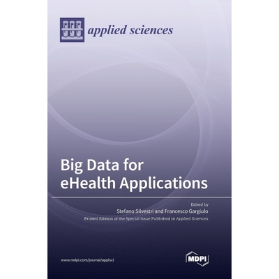 按需印刷不退不换Big Data for eHealth Applications[9783036550534]