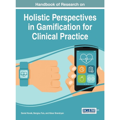按需印刷不退不换Handbook of Research on Holistic Perspectives in Gamification for Clinical Practice[9781466695221]