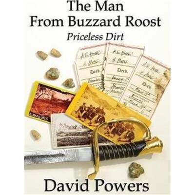 按需印刷The Man From Buzzard Roost:Priceless Dirt[9780991424863]