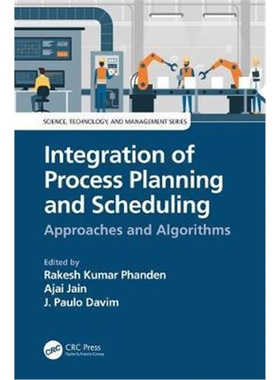 按需印刷不退不换图书Integration of Process Planning and Scheduling:Approaches and Algorithms[9780367030780]