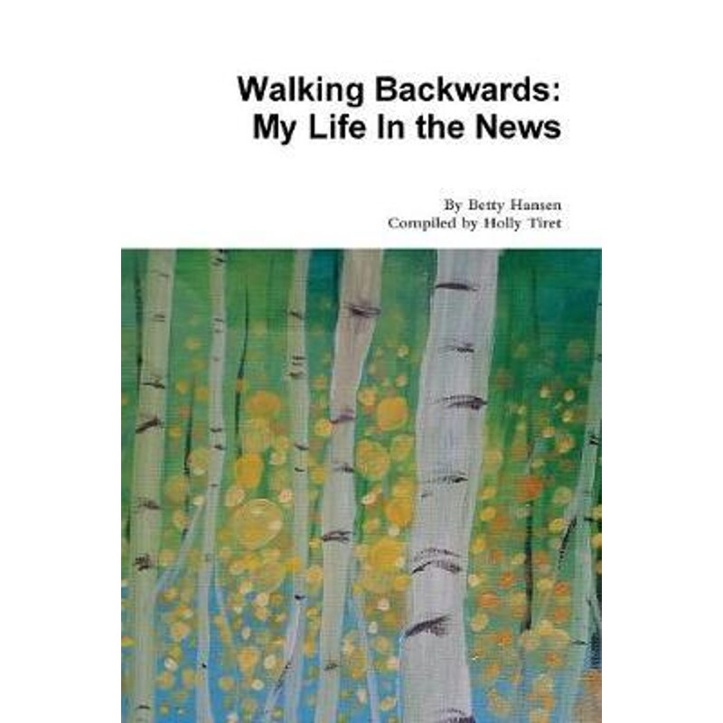 按需印刷不退不换Walking Backwards:My Life In the News[9781387139101]