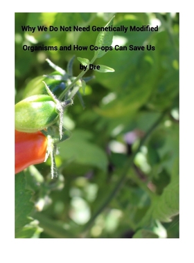 按需印刷Why We Don't Need Genetically Modified Organisms and How Co-ops Can Save Us[9781366878380]
