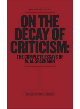 预订不退不换On The Decay Of Criticism:The Complete Essays of W. M. Spackman