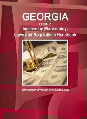 按需印刷Georgia Republic Insolvency (Bankruptcy) Laws and Regulations Handbook[9781433085277]