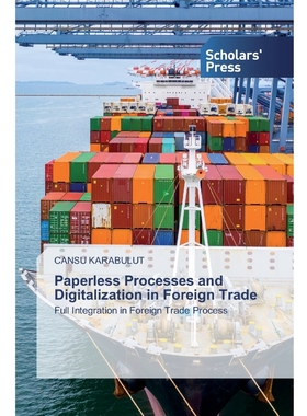 按需印刷Paperless Processes and Digitalization in Foreign Trade[9786138928355]