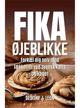 现货Fika ?Jeblikke: Fork?l dig selv med l?kkerier ved svensk kaffe og kager?(Destiny[9798328416436]