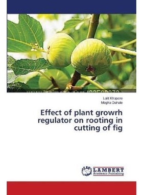 按需印刷不退不换Effect of plant growrh regulator on rooting in cutting of fig[9783659200502]