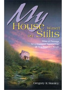 按需印刷不退不换My House Wasn't on Stilts:Rites of Passage for a Displaced Appalachian (A Very Southern Novel)[978059514