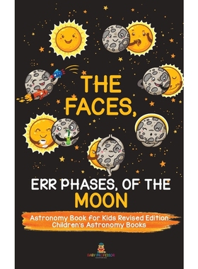 预订The Faces, Err Phases, of the Moon - Astronomy Book for Kids Revised Edition | Children's Astronomy