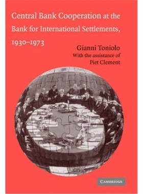 按需印刷Central Bank Cooperation at the Bank for International Settlements, 1930-1973[9780521845519]
