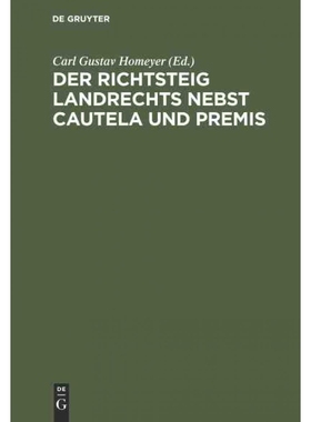 按需印刷DEG Der Richtsteig Landrechts nebst Cautela und Premis[9783111145976]