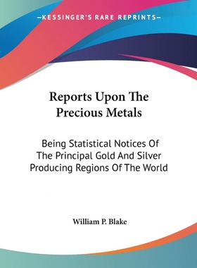 按需印刷不退不换Reports Upon The Precious Metals[9781432553135]