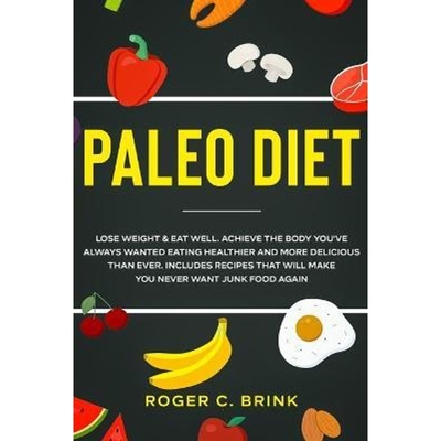 预订Paleo Diet:Lose Weight & Eat Well: Achieve The Body You've Always Wanted Eating Healthier and More Delicious Than Ev