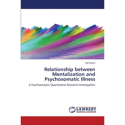 按需印刷Relationship between Mentalization and Psychosomatic Illness[9783659834905]