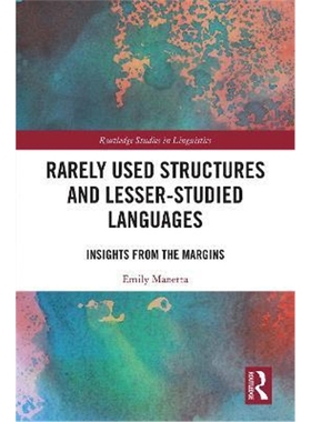 按需印刷Rarely Used Structures and Lesser-Studied Languages:Insights from the Margins[9780367236304]